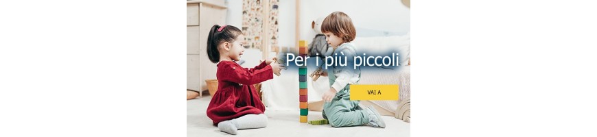 PER I PIÙ PICCOLI